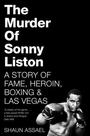 The Murder of Sonny Liston de Shaun Assael