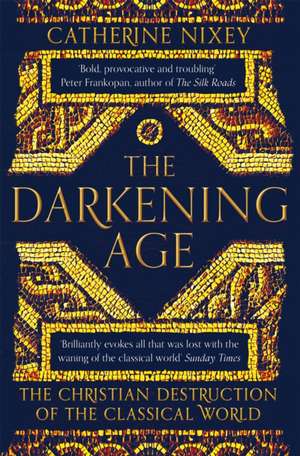 The Darkening Age de Catherine Nixey