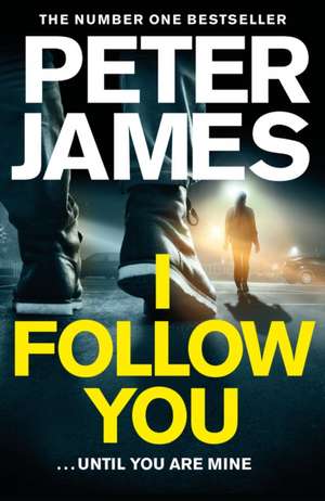 I Follow You de Peter James