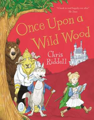 Once Upon a Wild Wood de Chris Riddell