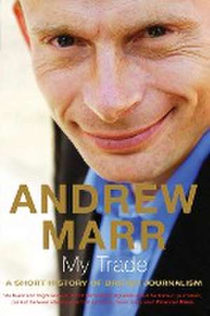 My Trade de Andrew Marr