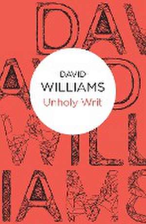 Unholy Writ de David Williams