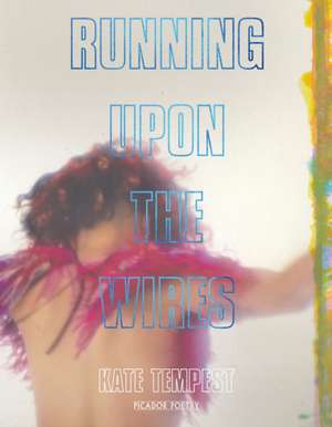 Running Upon The Wires de Kate Tempest