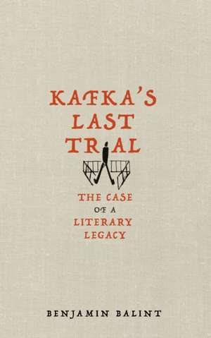 Balint, B: Kafka's Last Trial de Benjamin Balint