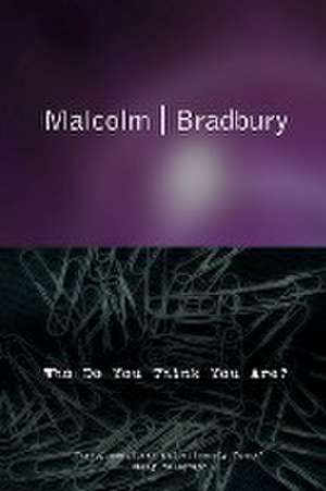 Who Do You Think You are? de Malcolm Bradbury