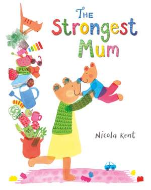 The Strongest Mum de Nicola Kent