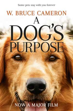 A Dog's Purpose de W. Bruce Cameron