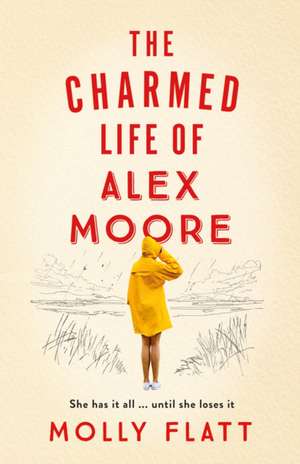 CHARMED LIFE OF ALEX MOORE de Molly Flatt