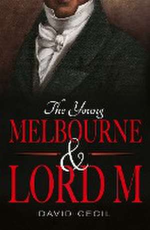 The Young Melbourne & Lord M de David Cecil