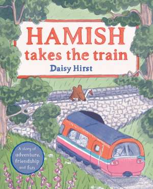 Hamish Takes the Train de Daisy Hirst