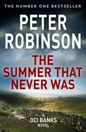 The Summer That Never Was de Peter Robinson