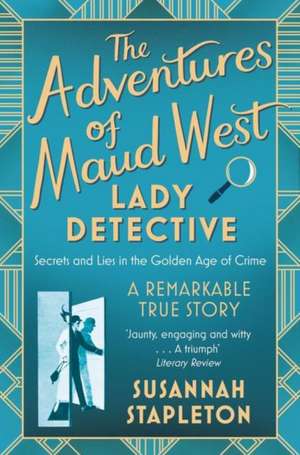 The Adventures of Maud West, Lady Detective de Susannah Stapleton