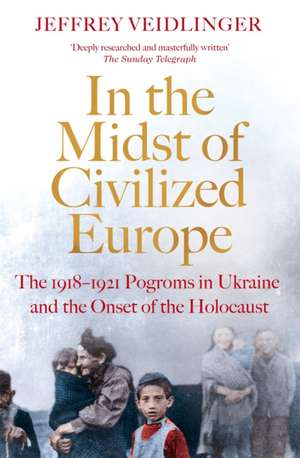 In the Midst of Civilized Europe de Jeffrey Veidlinger