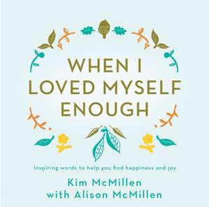 Mcmillen, K: When I Loved Myself Enough de Kim McMillen