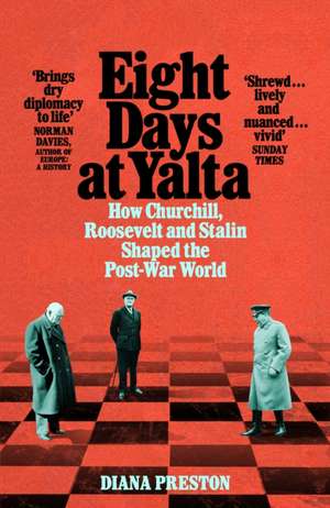 Eight Days at Yalta de Diana Preston