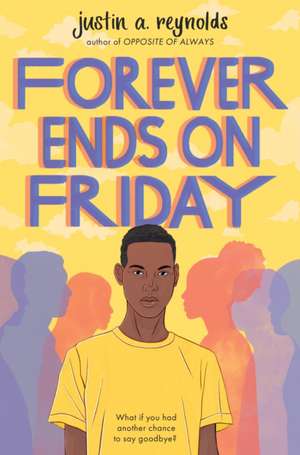 Forever Ends on Friday de Justin Reynolds