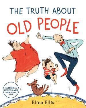 The Truth About Old People de Elina Ellis