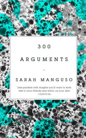 300 Arguments de Sarah Manguso