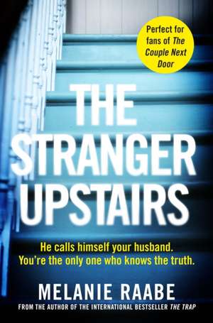 The Stranger Upstairs de Melanie Raabe