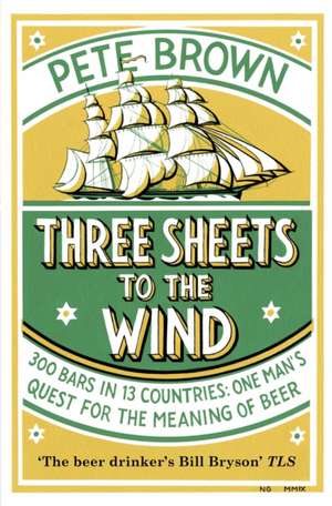 Three Sheets To The Wind de Pete Brown