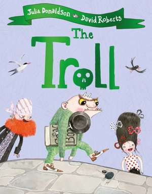 The Troll de Julia Donaldson