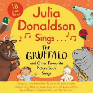 Julia Donaldson Sings The Gruffalo and Other Favourite Picture Book Songs de Julia Donaldson