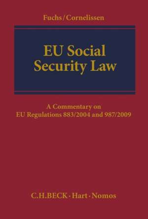 EU Social Security Law: A Commentary on EU Regulations 883/2004 and 987/2009 de Maximilian Fuchs