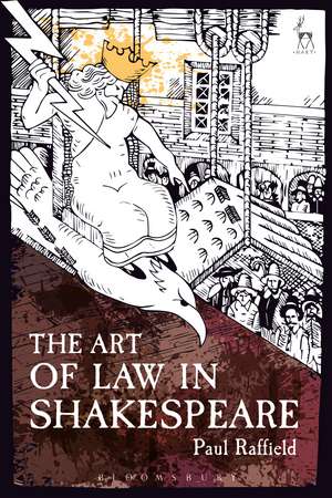 The Art of Law in Shakespeare de Paul Raffield