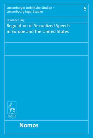 Regulation of Sexualized Speech in Europe and the United States de Lawrence Siry