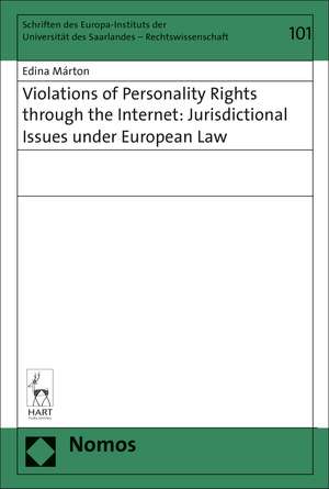 Violations of Personality Rights through the Internet: Jurisdictional Issues under European Law de Edina Márton