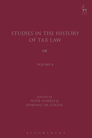 Studies in the History of Tax Law, Volume 8 de Peter Harris