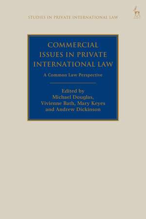 Commercial Issues in Private International Law: A Common Law Perspective de Michael Douglas