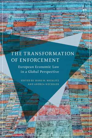 The Transformation of Enforcement: European Economic Law in a Global Perspective de Hans W. Micklitz