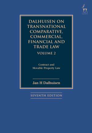 Dalhuisen on Transnational Comparative, Commercial, Financial and Trade Law Volume 2: Contract and Movable Property Law de Jan H Dalhuisen