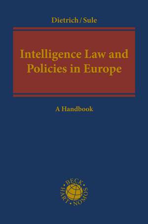 Intelligence Law and Policies in Europe: A Handbook de Jan-Hendrik Dietrich