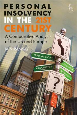 Personal Insolvency in the 21st Century: A Comparative Analysis of the US and Europe de Professor Iain Ramsay