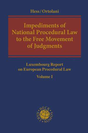 Impediments of National Procedural Law to the Free Movement of Judgments: Luxembourg Report on European Procedural Law Volume I de Professor Dr Burkhard Hess