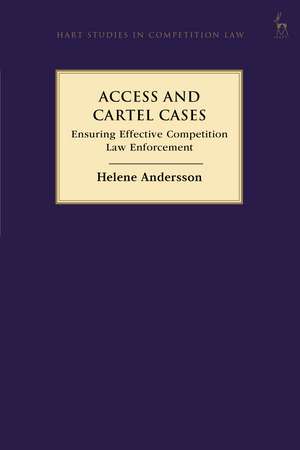 Access and Cartel Cases: Ensuring Effective Competition Law Enforcement de Helene Andersson