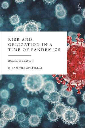 Risk and Obligation in a Time of Pandemics: Black Swan Contracts de Dilan Thampapillai