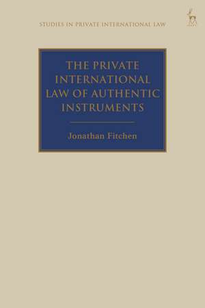 The Private International Law of Authentic Instruments de Dr Jonathan Fitchen