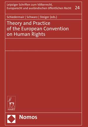 Theory and Practice of the European Convention on Human Rights de Stephanie Schiedermair