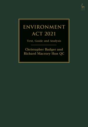 Environment Act 2021: Text, Guide and Analysis de Christopher Badger