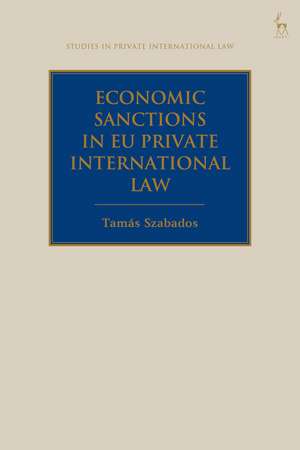 Economic Sanctions in EU Private International Law de Tamás Szabados