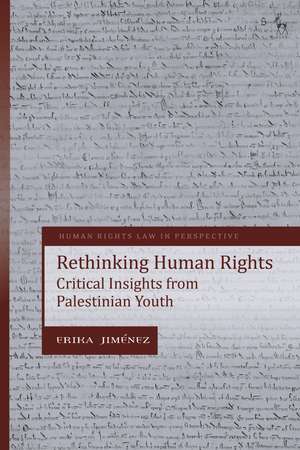 Rethinking Human Rights: Critical Insights from Palestinian Youth de Erika Jiménez