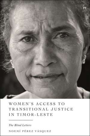 Vásquez, N: Women's Access to Transitional Justice in Timor- de Noemi Perez Vasquez