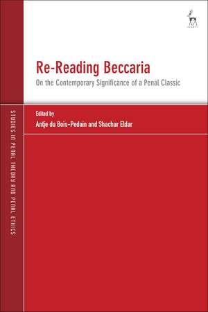 Re-Reading Beccaria: On the Contemporary Significance of a Penal Classic de Antje du Bois-Pedain