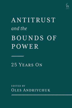 Antitrust and the Bounds of Power – 25 Years On de Oles Andriychuk