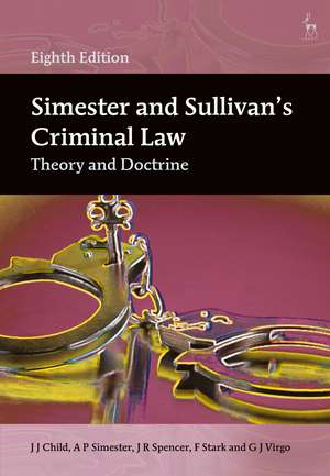 Simester and Sullivan’s Criminal Law: Theory and Doctrine de Dr J J Child