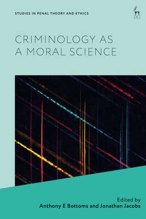 Criminology as a Moral Science de Anthony E Bottoms