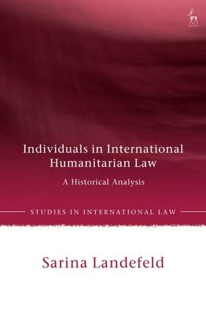 Individuals as Constructed Under International Humanitarian Law Since C. 1864 de Dr Sarina (Leicester De Montfort Law SchoolUK) Landefeld